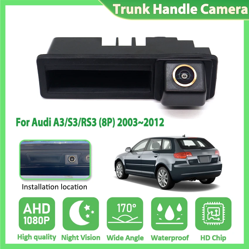 CCD HD AHD Fisheye Rear View Camera For Audi A3/S3/RS3 (8P) 2003~2012 Car Trunk Handle Reverse Parking Monitor Night Vision