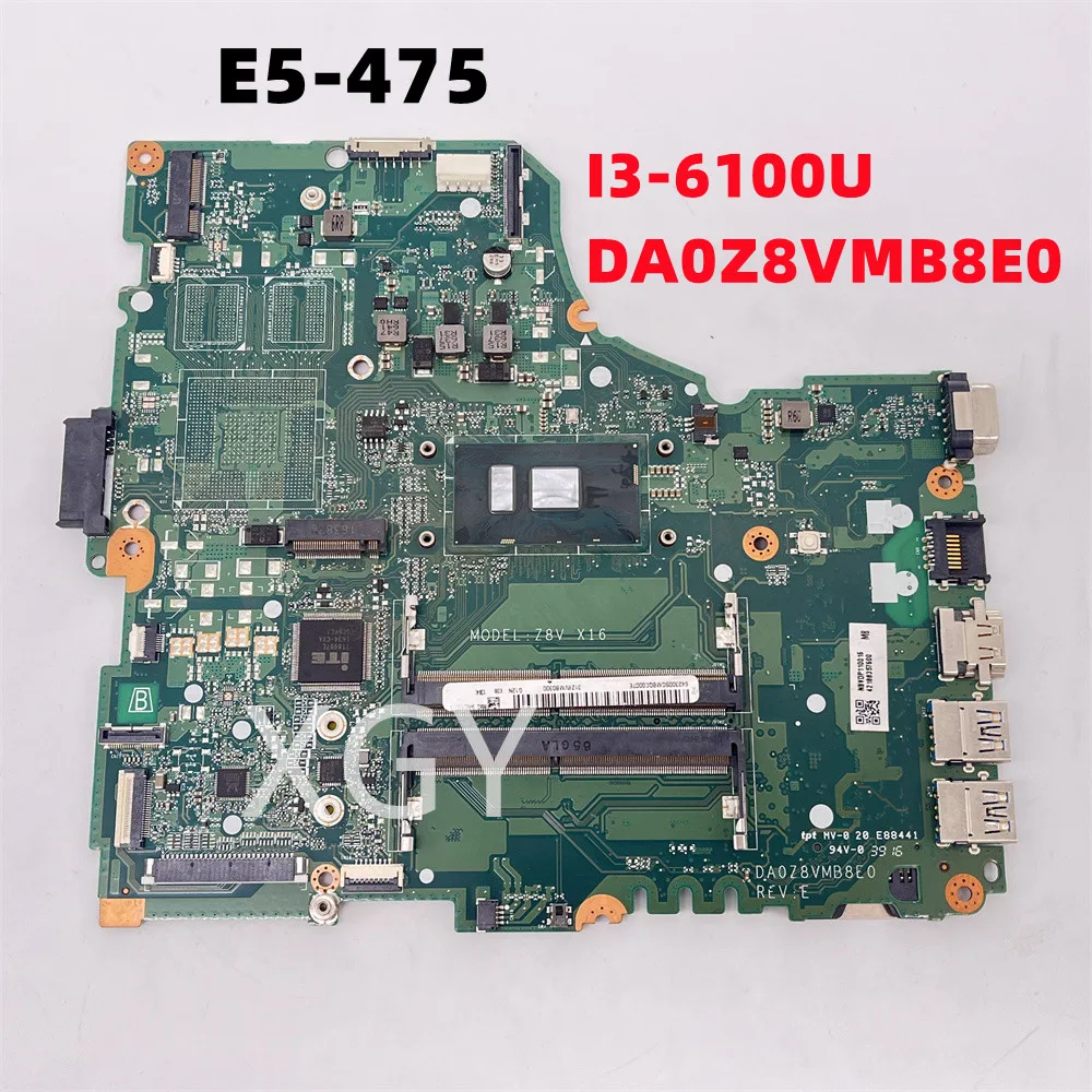 Original For Acer E5-475 X16 Laptop Motherboard NBYDP11001 SR2EU I3-6100U DA0Z8VMB8E0 Test Perfect