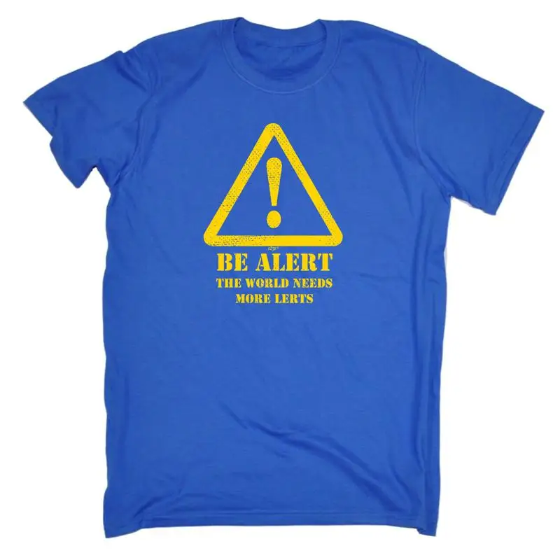 

Be Alert The Worlds Needs More Lerts Мужская забавная новинка футболка