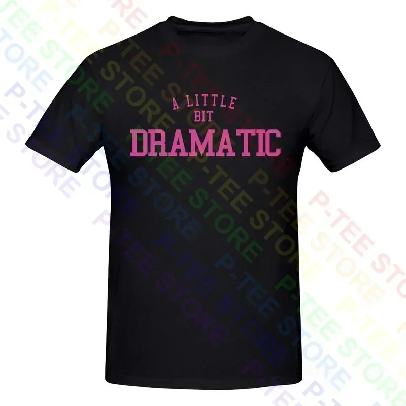 A Little Bit Dramatic So Fetch Retro Mean Girls Regina George Shirt T-shirt Tee New Premium