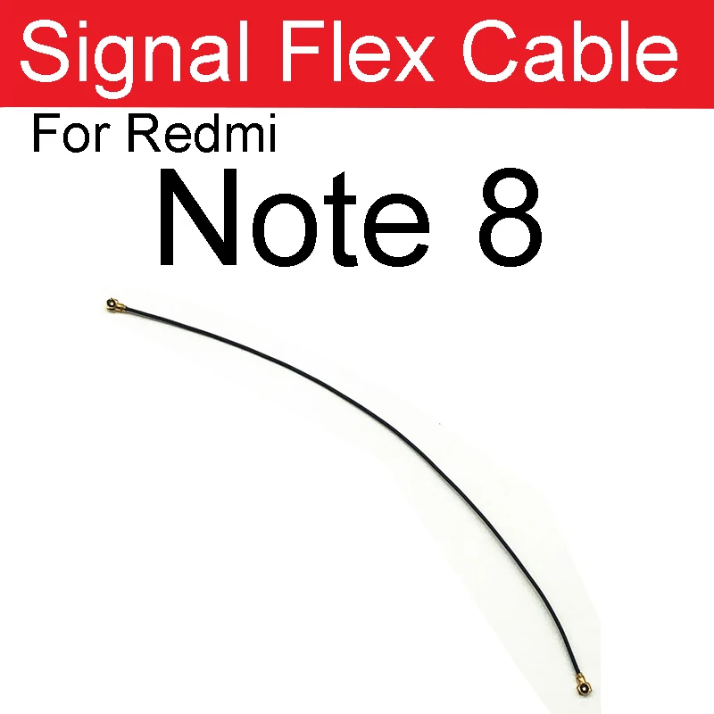 Signal Antenna Flex Cable For Xiaomi Redmi Note 8 8T 8Pro 10X 9 9A 8 8A 7 7A 4G 5G Signal Wifi Connector Flex Ribbon Spare Parts