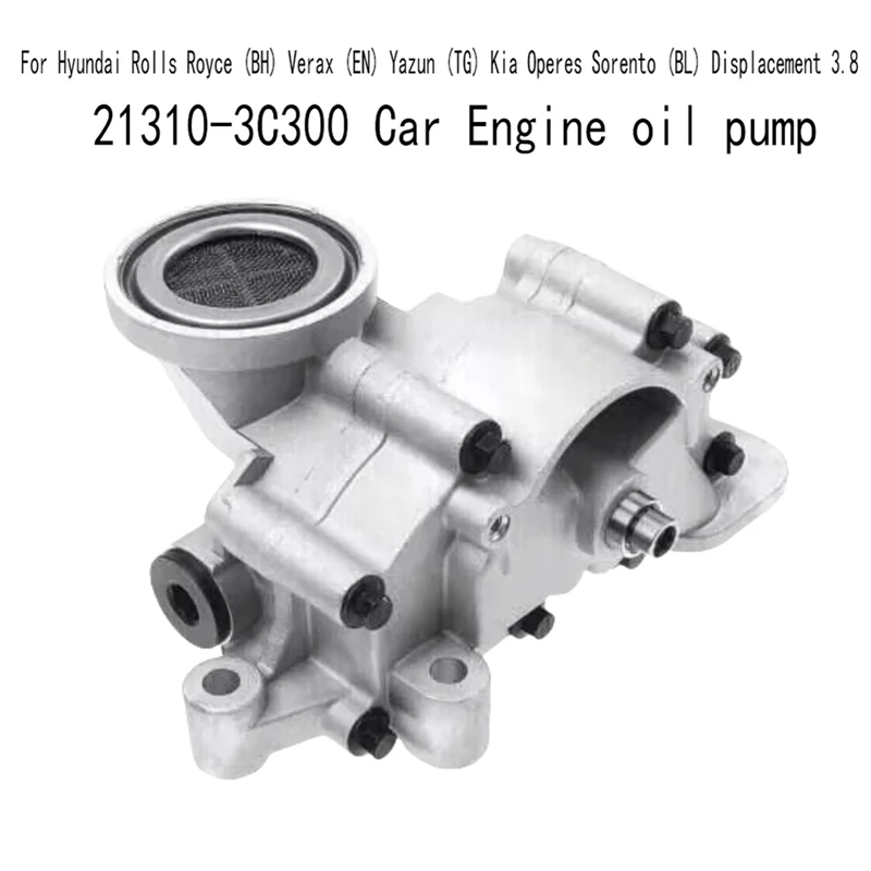 21310-3C200 Car Engine Oil Pump For Hyundai Rolls Royce(BH)Verax(EN)Yazun(TG) For Kia Operes Sorento(BL)Displacement Parts 3.8