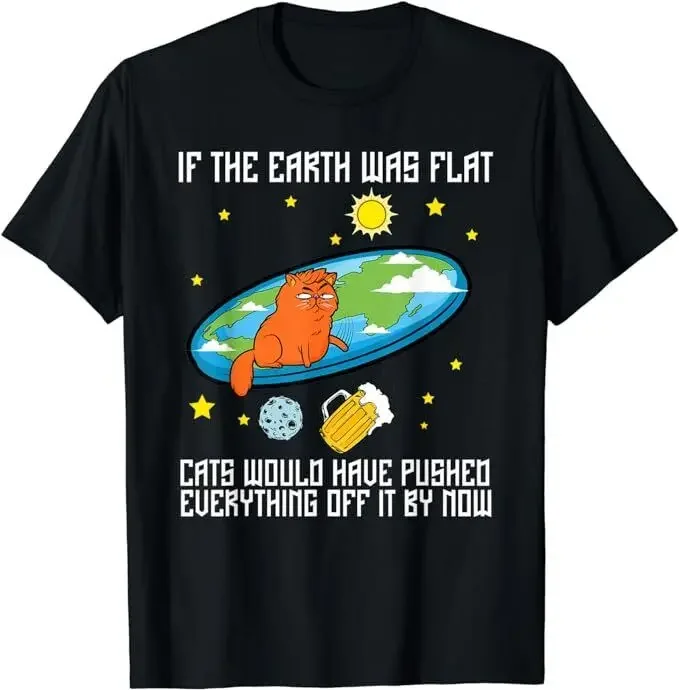 NEW LIMITED Funny Flat Earth Cat Joke Flat Earther Believer Society Tshirt S-5XLHigh Quality 100%Cotton Short Sleeve