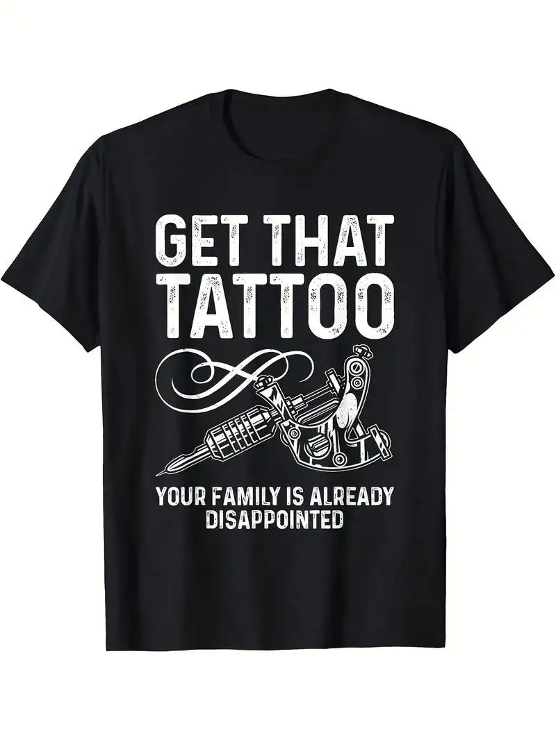 Funny Tattoo Saying T Shirt Get That Tattoo Your Family Is Already Disappointed Heavyweight Crew Neck For Artists Clients 220G