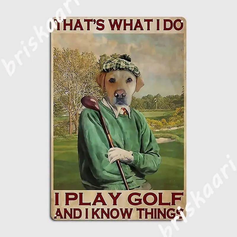 Golden Retriever That‘S What I Do I Play Golf And I Know Things Poster Poster Metal Plaque Garage Club Retro Tin Sign Poster