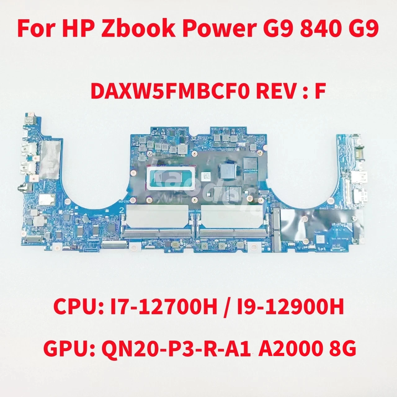 

DAXW5FMBCF0 для ноутбука HP ZBOOK POWER G9 840 G9, материнская плата, процессор: I7-12700H/I9-12900H, графический процессор: QN20-P3-R-A1 A2000 8G 100, тест в порядке