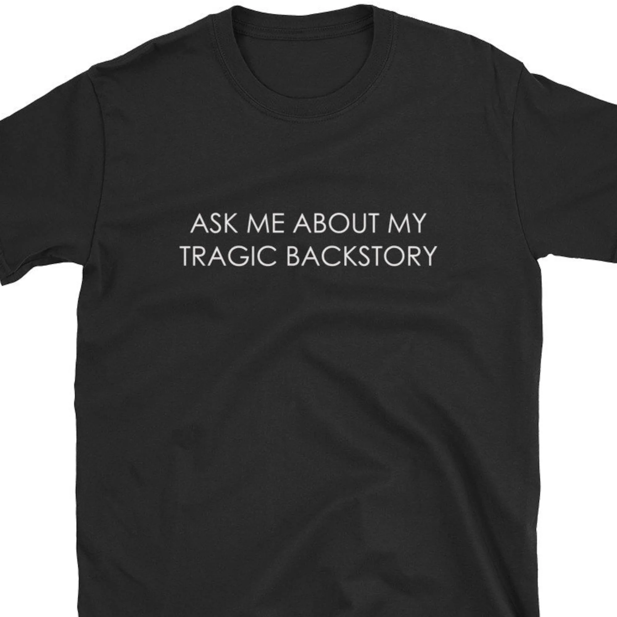 Ask Me About My Tragic Backstory Funny T Shirt Sarcasm Sarcastic Goth Emo Depressed