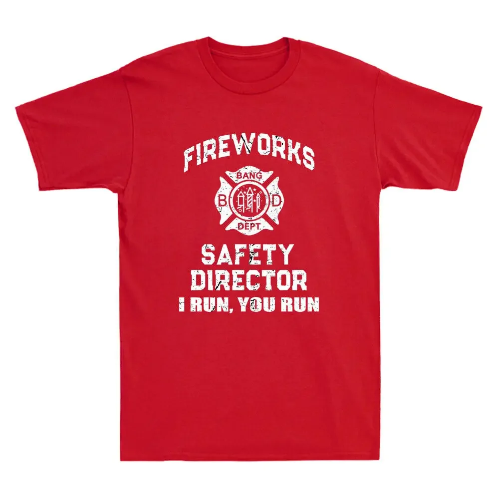 Fireworks Safety Director I Run You  Firefighter America Pyro High quality 100% cotton T-Shirt