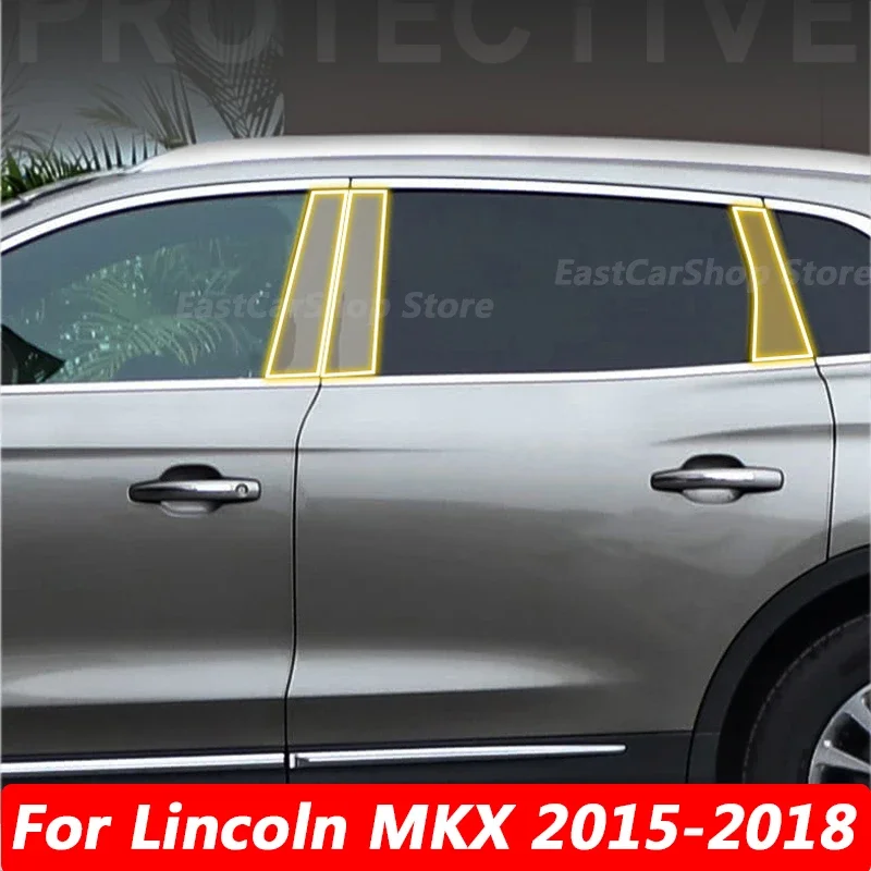 For Lincoln MKX 2015 2016 2017 2018 Car TPU Window Column Protection Film Middle Pillar Protection Transparent Sticker Accessory