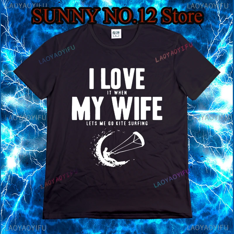 

Kiteboarding Husband T shirt I Love When My Wife Lets Me Go Kite Surfing Streetwear Short Sleeve Birthday Gifts Summer T-shirt