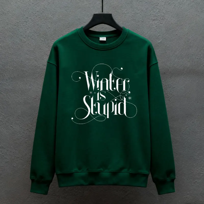

Winter Is Stupid Sweatshirt for Winter Gift Cute Sassy Top for Christmas Funny Simple Letters Keep Warm Matching Sudadera Hombre