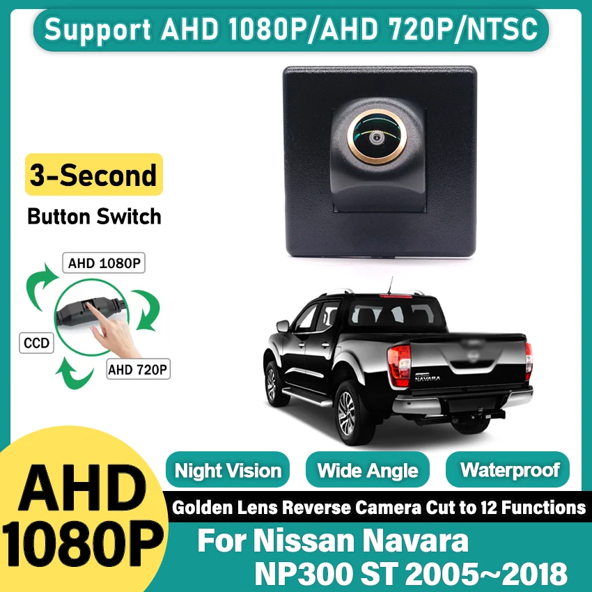 For Nissan Navara NP300 ST 2005~2013 2014 2015 2016 2017 2018 Rear View Reverse Camera HD AHD CCD Night Vision Backup Camera