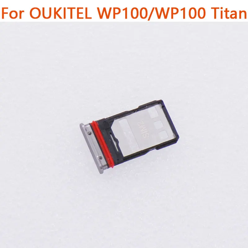 New Original OUKITEL WP100 WP100 Titan SIM Card Tray Slot Holder Adapter For OUKITEL WP100 Plus Smart Phone