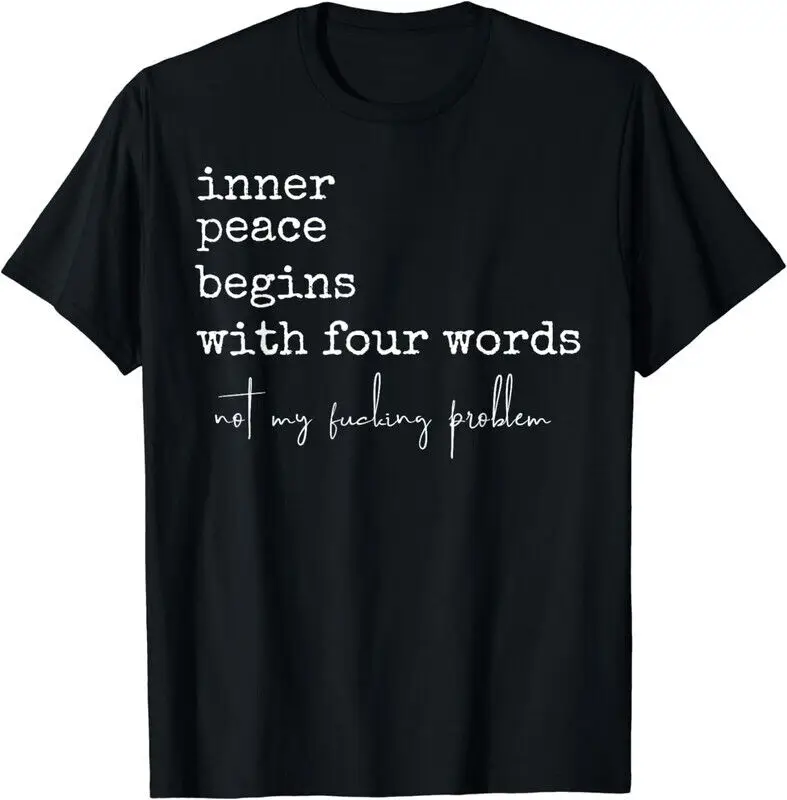 Inner Peace Begins With Four Words Not My F Problem Unisex T-Shirt