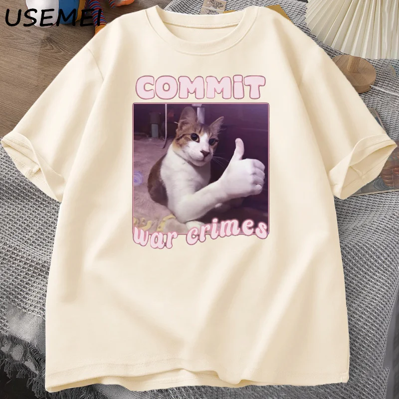 Commit War Crimes Funny Cat Meme T-shirt Man Woman Graphic Tees Tops Clothes Tee Meme Tshirt Harajuku Short Sleeve Print T Shirt