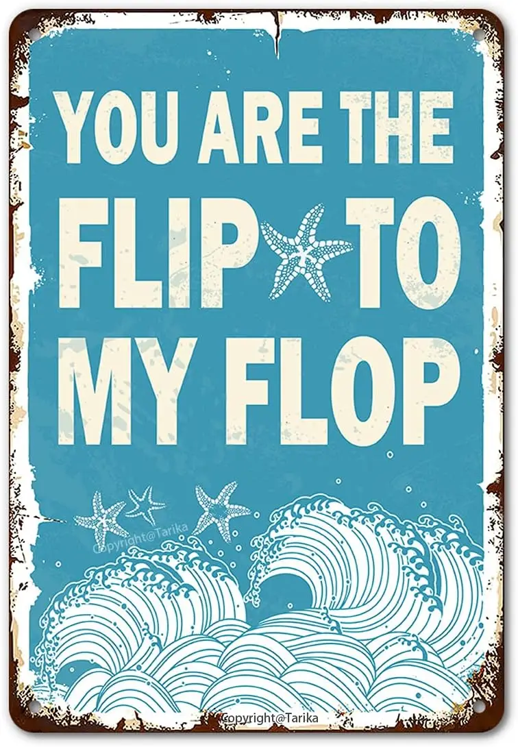 Beach Inspired Vintage Tin Sign Wall Decor, You Are The Flip To My Flop Funny Quote Metal Retro Plaque 8X12 Inch for