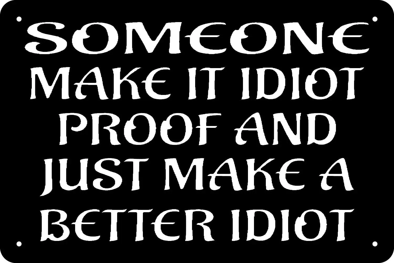  Bar Make It Idiot Proof Vintage Metal Tin Sign Wall Decor Retro Hippy Art Funny Decorations Home Bar Pub Cafe Farm Room Plaque 