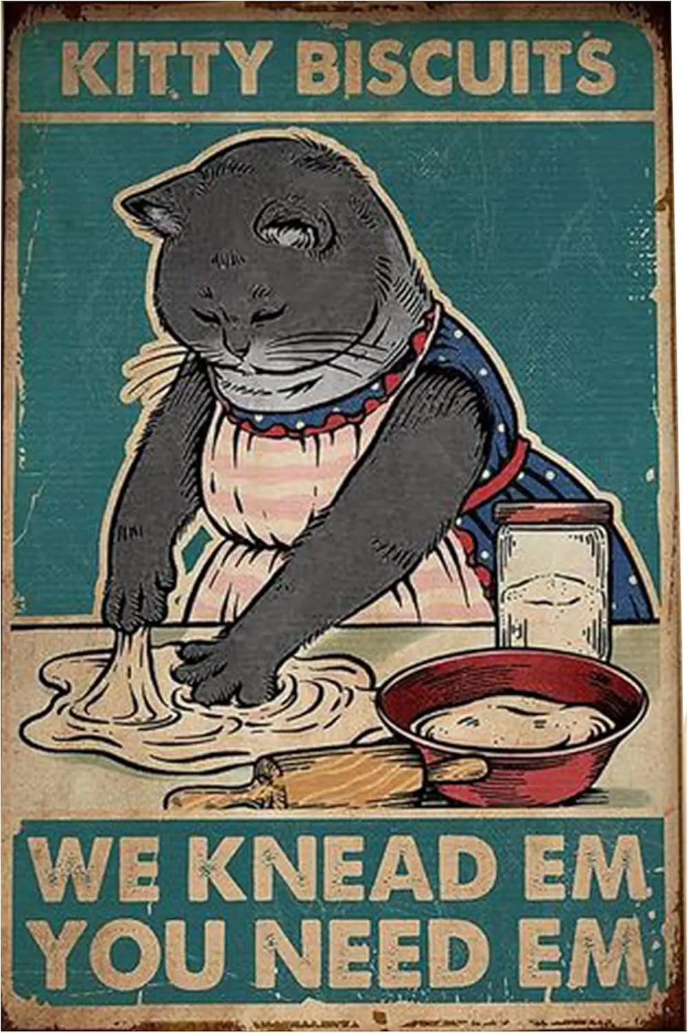 Y1,Tin Sign For Kitty Biscuits We Knead Em You Need Retro Metal Vintage Aluminum Home Coffee Wall Decor -aluminum