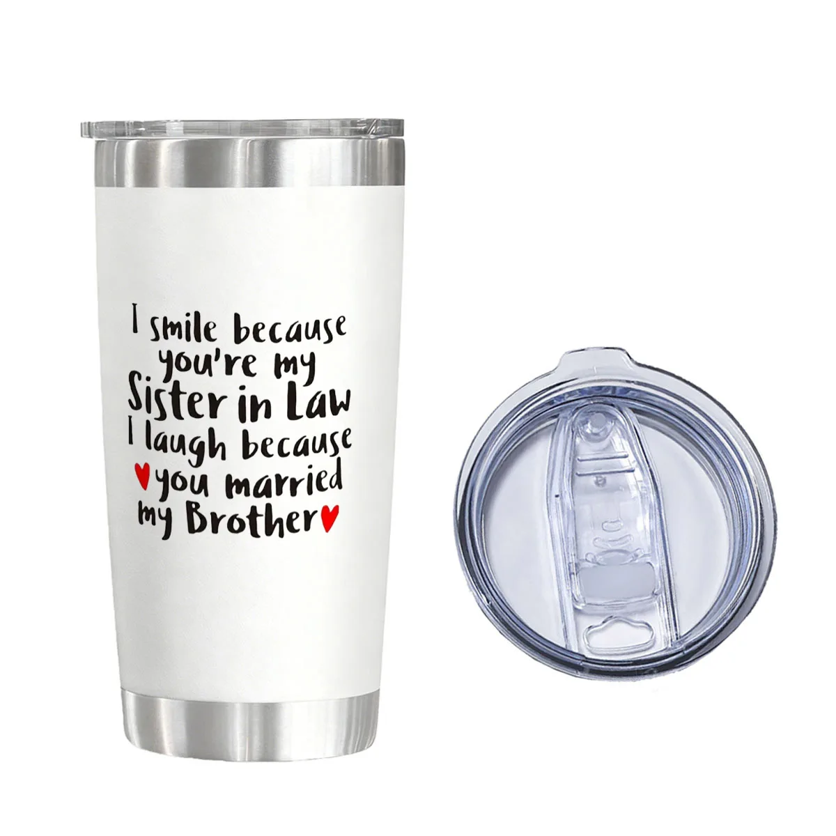 

I Smile Because You're My Sister In Law Vacuum Flask 20 oz - Funny Sister-In-Law Gift Insulated Tumbler for Christmas & Birthday