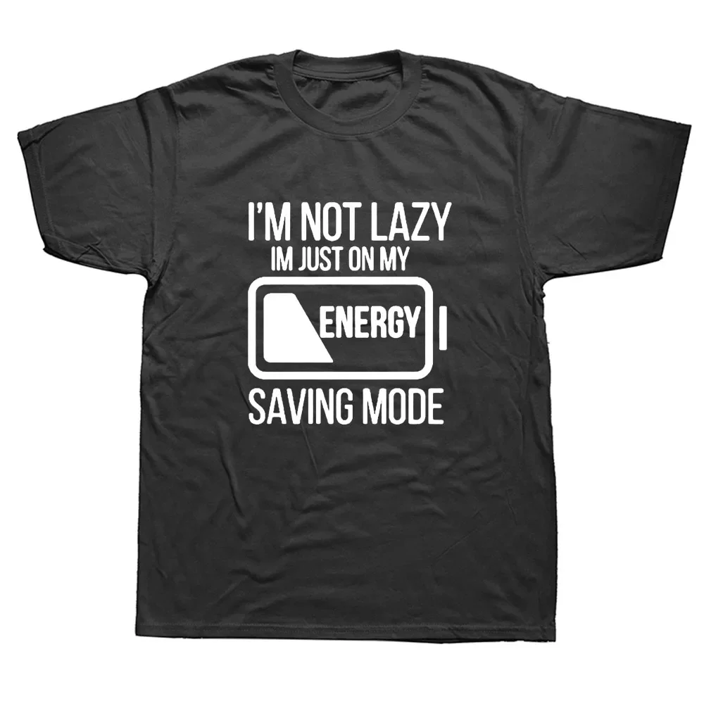 

Летние футболки с надписью «I'm Not Lazy I'm Just on My Energy Mode», Забавные футболки со слоганом, мужская хлопковая короткая футболка, креативный подарок