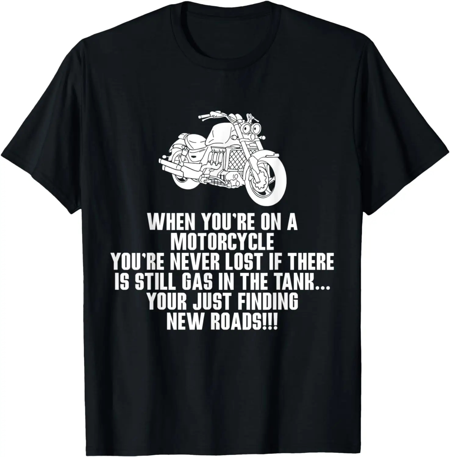 

When Youre On A Motorcycle - Motorcyclist T-Shirt