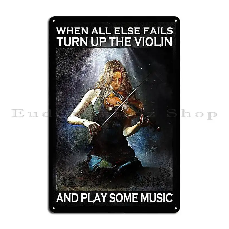 When All Else Fails Turn Up The Violin And Play Some Music Metal Signs Retro Wall Decor Bar Wall Decor Print Tin Sign Poster