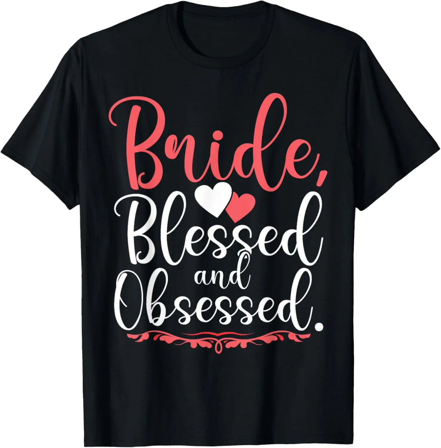 

Bride Blessed and Obsessed Bride T-Shirt