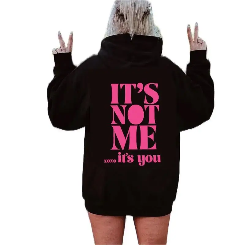 

Women's Funny Hoodie "It's Not Me It's You" Sarcastic Humor Quote Pullover Trendy Anti-Social Graphic Top Gift