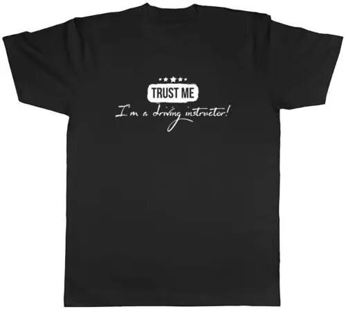 Driving Instructor T-Shirt Mens Trust Me Im A Driving Instructor Unisex Tee Gift