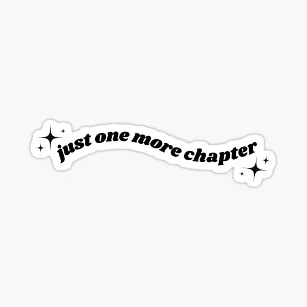 Just One More Chapter Book Aesthetic  Stickers for Room Print Stickers Bumper Anime Window Funny Wall Cute Water Bottles