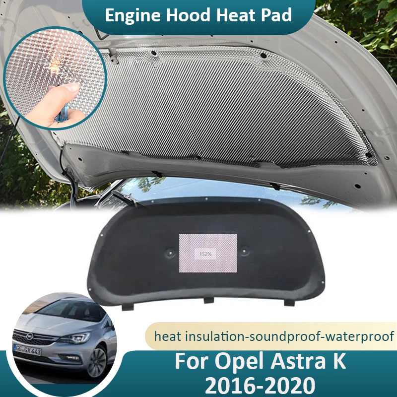 Front Hood Engine For Opel Astra K B15 Vauxhall Holden Astra 2016~2020 Flame Retardant Soundproof Car Accessories Saloon Sedan