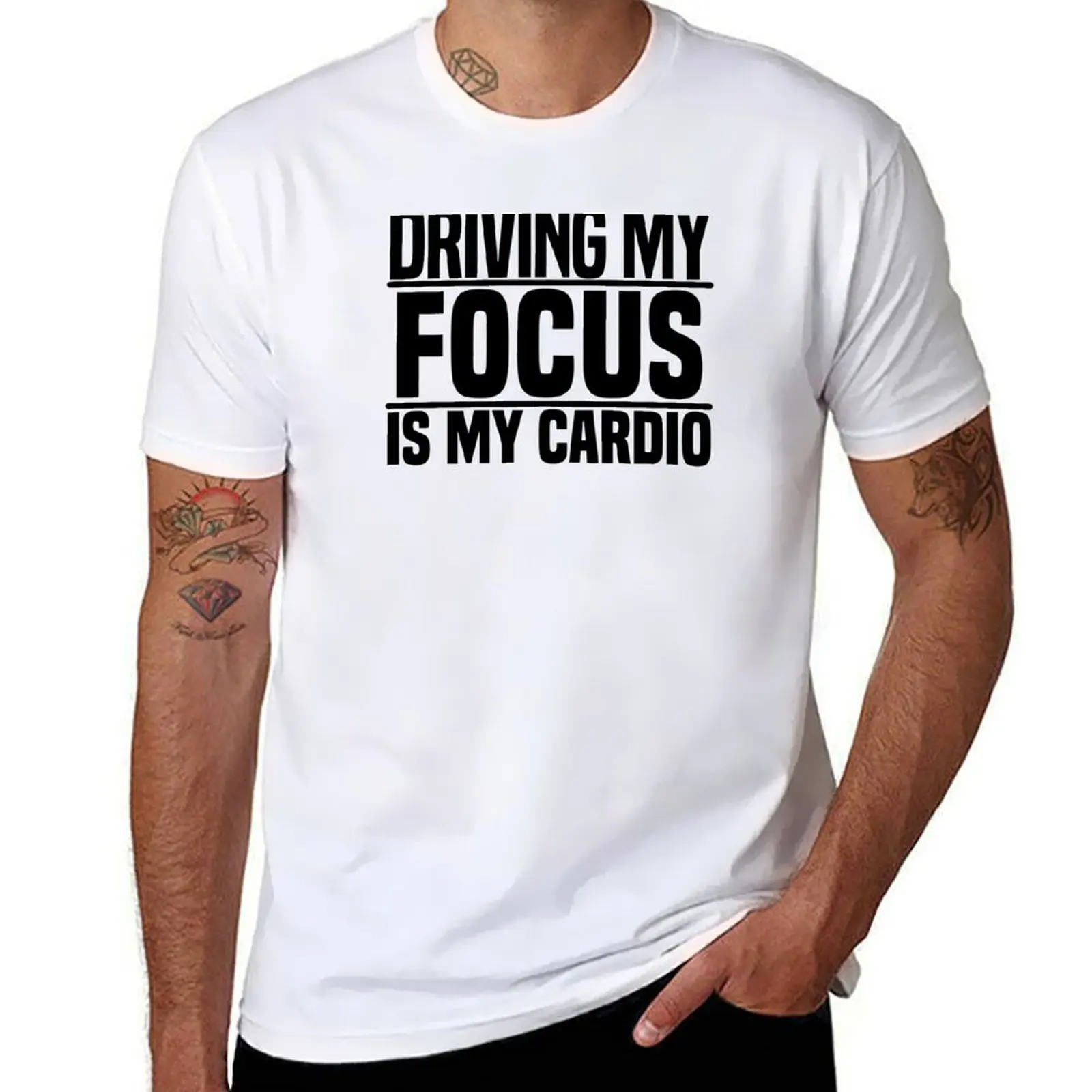 

Driving my Focus is my cardio T-Shirt man t shirts for men casual man t shirt luxury T-Shirt