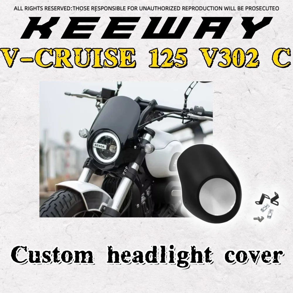 

For Keeway V Cruise 125 Keeway V302c hood modified headlight cover front panel windshield windshield Keeway V302c V Cruise 125