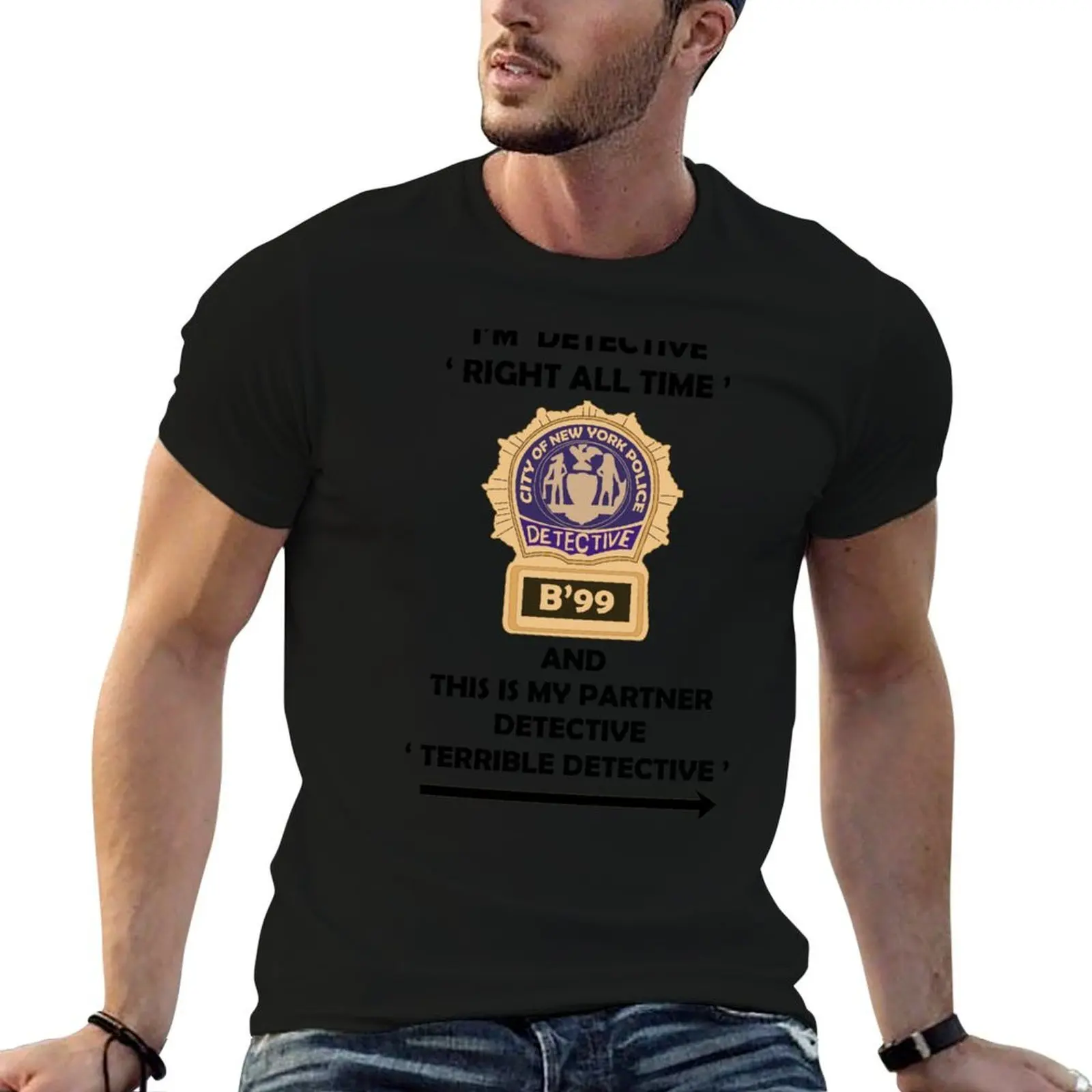 I'm Detective Right All Time T-Shirt man t shirt luxury t shirt man cotton T-Shirt