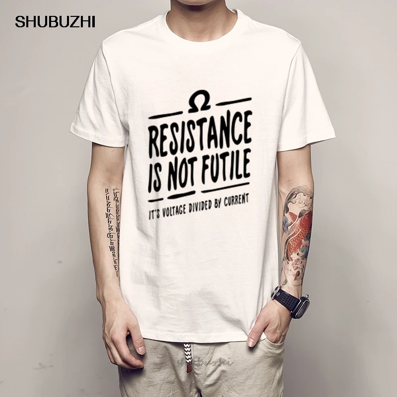 Resistance Is Not Futile Electrician Science Funny Men's T-Shirt T Shirt for Men New Short Sleeve O Neck Cotton Casual Top Tee