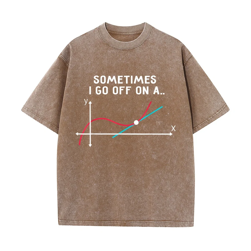 Sometimes I go off on a tangent T-Shirt Short Sleeve Top Clothing Slim Fit Cotton Tee Women Printed T Shirt Men Casual Graphic