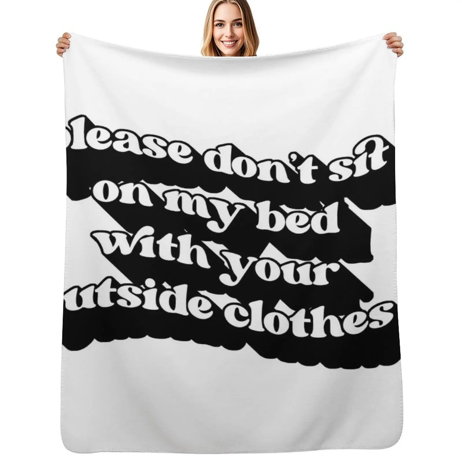 

Please Dont Sit On My Bed With Your Outside Clothes Throw Blanket Fuzzy Plush Throw Blanket for Sofa Chair