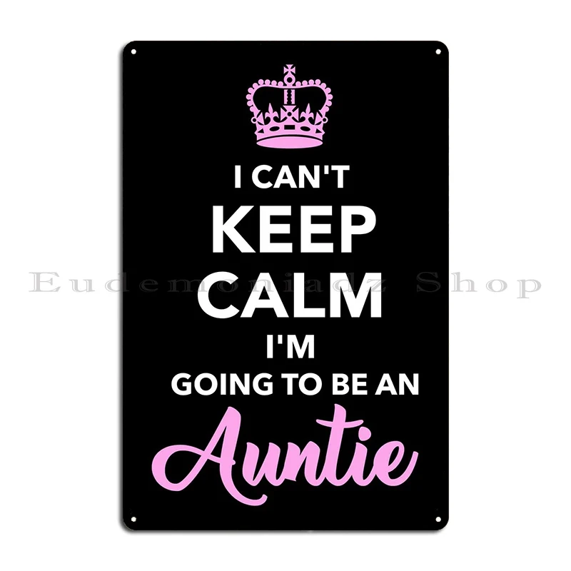 Keep Calm Auntie Aunt Metal Plaque Poster Decoration Home Mural Create Cinema Tin Sign Poster