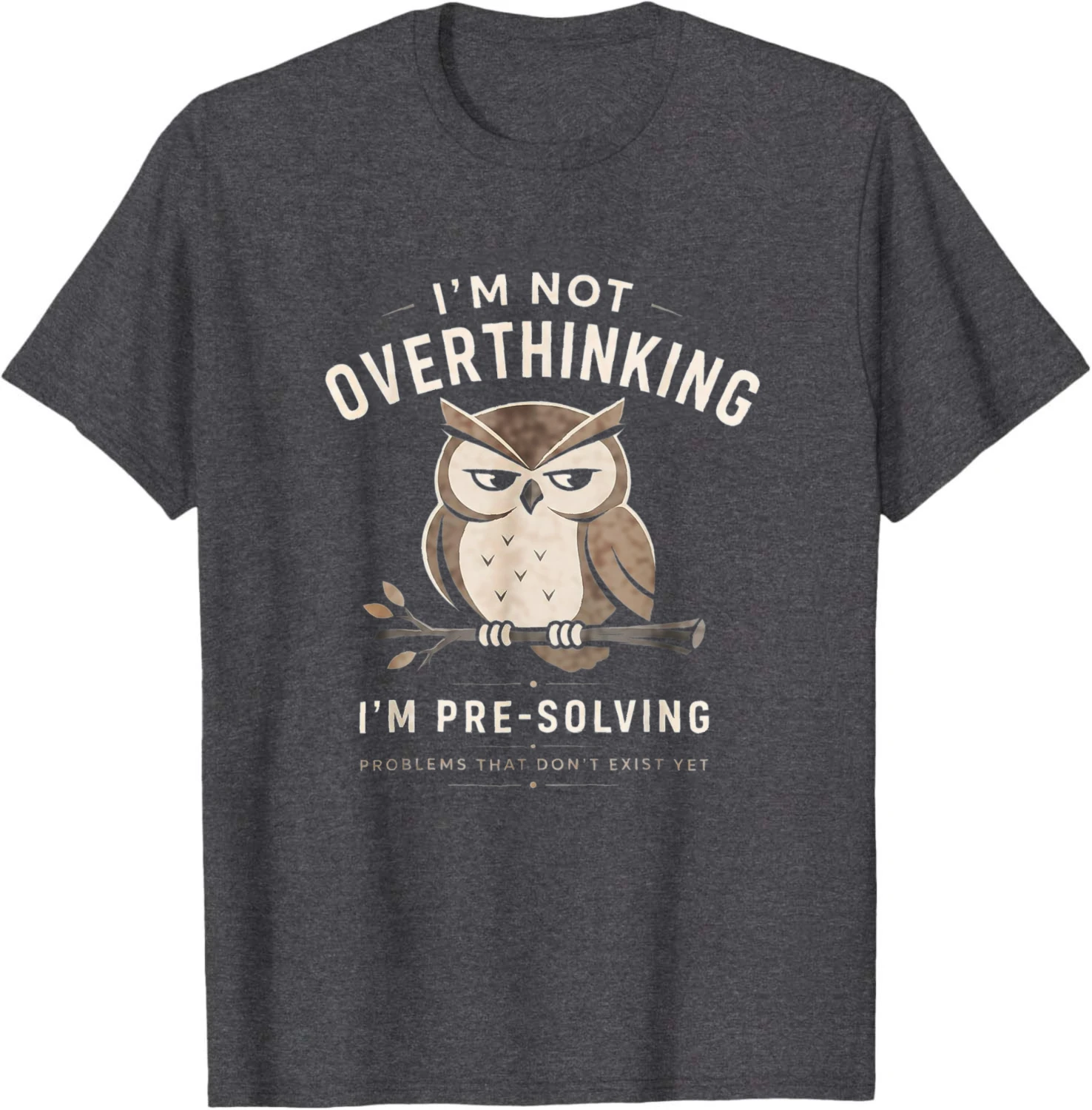 Retro I'm Not Overthinking Pre-Solving Problems Funny Owl T-Shirt Cotton Crew Neck Tee Anxiety Overthinker Gift Novelty Print