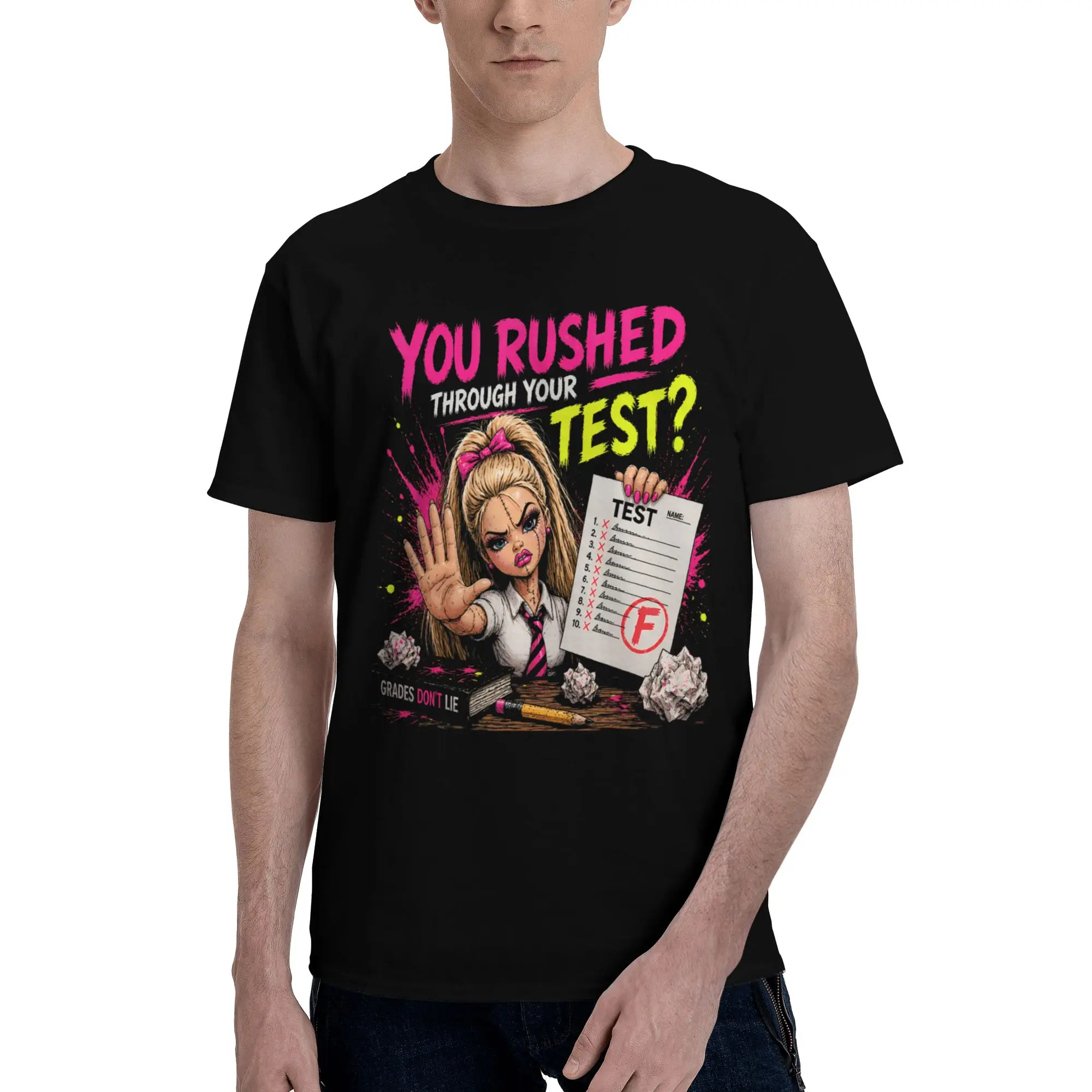 You Rushed Through Your Test Funny Test Day Meme Girl Novelty 100% Cotton T-Shirt  Tops Tees For Men