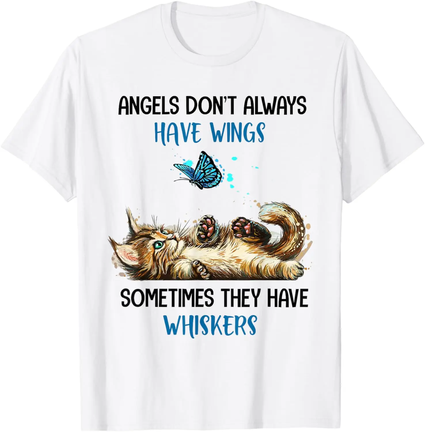 Angels Don't Always Have Wings They Have Whiskers Cat Graphic T-Shirt Soft Cotton Short Sleeve Tee