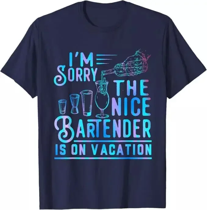 I'm Sorry The Nice Bartender Is On Vacation Funny Gift Unisex T-Shirt