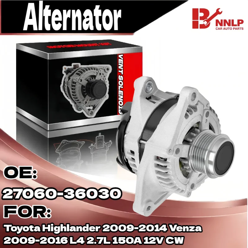 

Alternator for Toyota Highlander 2009-2014 Venza 2009-2016 L4 2.7L 150A 12V CW 27060-36030