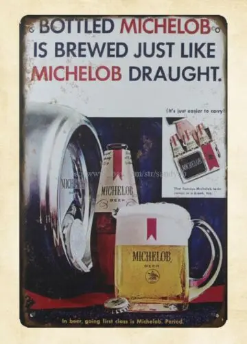 BOTTLED MICHELOB IS BREWED JUST LIKE MICHELOB DRAUGHT beer metal tin sign