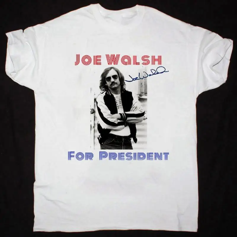 Joe Walsh For President Heavy Cotton White All Size T Shirt CC68