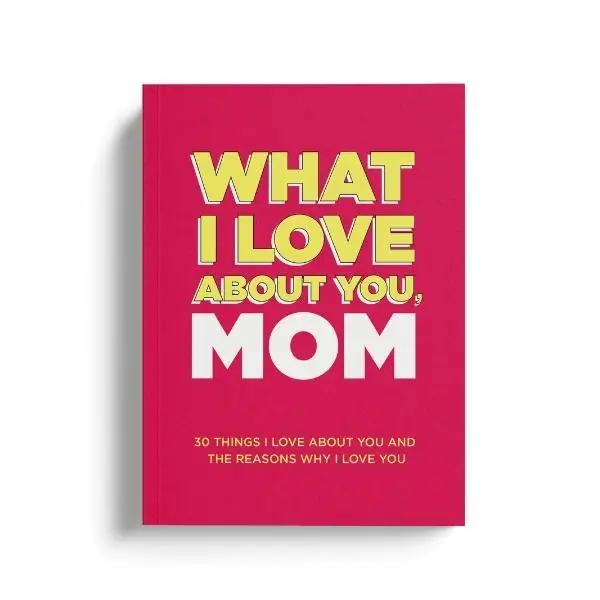 

What I Love About You, Mom. Why I Love You Fill-in-the-Blank Gift Book. The Perfect Gift for Mom