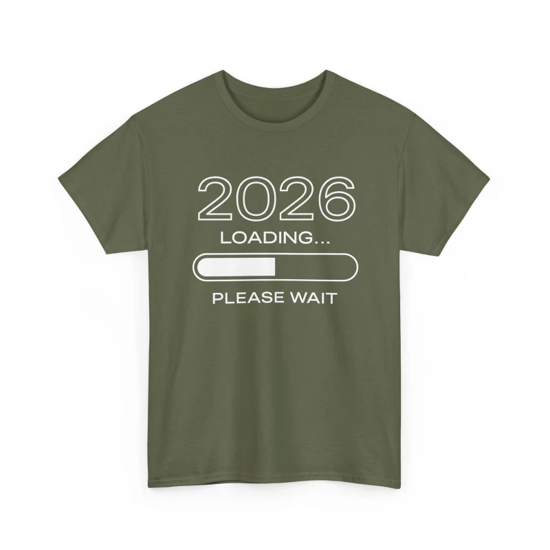 2026 Loading Please Wait New Year Progress Simple Design Unisex Tee Commuter All-match Crewneck Casual Stylegraphic Tshirts