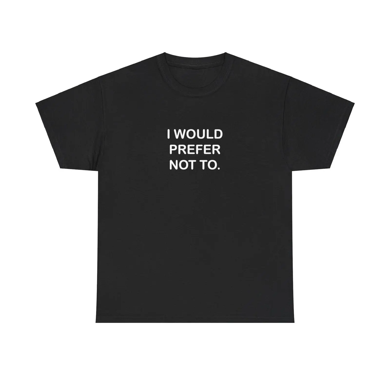 I would prefer not to Unisex Heavy Cotton Tee