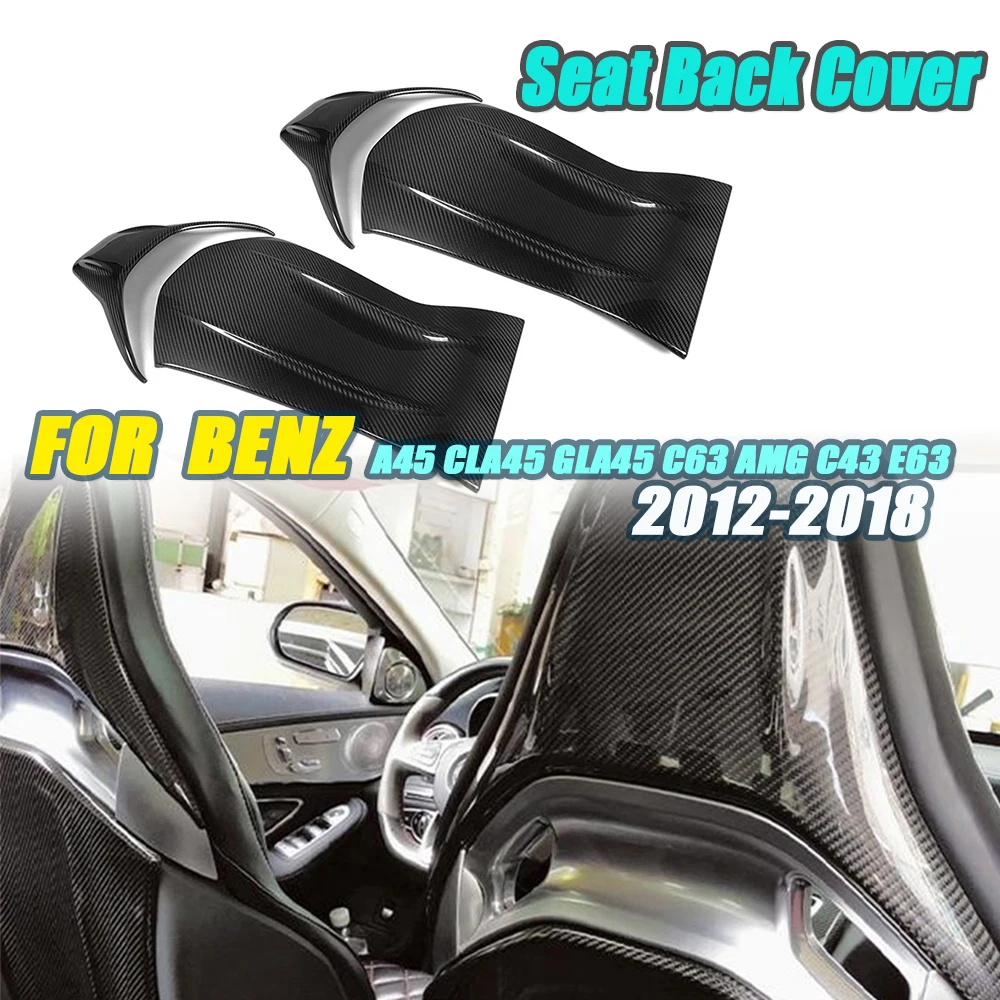 For Mercedes Benz A45 CLA45 GLA45 C63 AMG C43 E63 2012-2018 Forged Carbon Fiber Seat Back Cover Trim