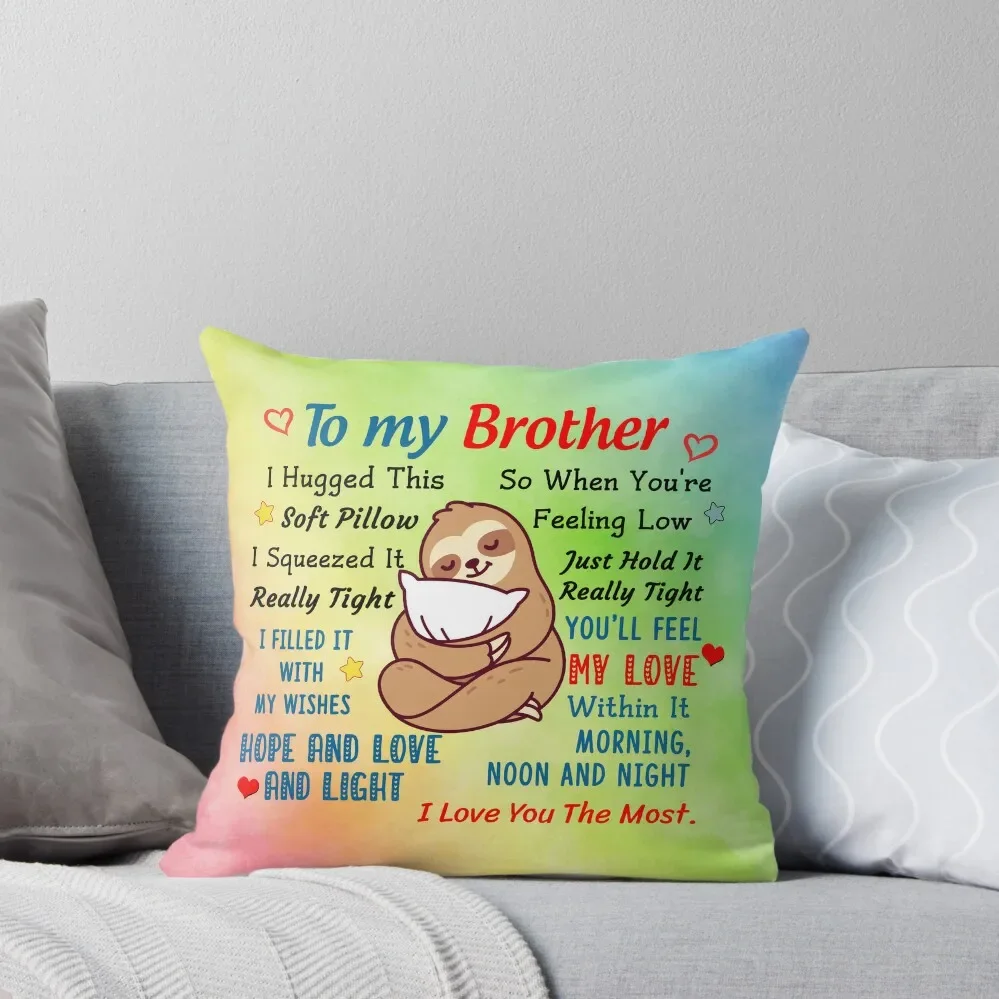 To My Brother I Hugged This Soft Pillow I Squeezed It Pillow for Brother from Sister and Brother Throw Pillow